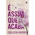 LIVRO - E ASSIM QUE ACABA COLLEEN HOOVER REF. 9786559814978