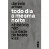 LIVRO - TODO DIA A MESMA NOITE - A HISTORIA NAO CONTADA DA BOATE KISS DANIELA ARBEX