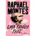 LIVRO - UMA FAMILIA FELIZ RAPHAEL MONTES